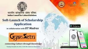 "ICCR in collaboration with IIT Madras has soft launched the scholarship application "GyanSetu" which aims connecting culture through knowledge. The app is ICCR's initiative to make selection of scholars their host institutions and their working together in a Knowledge Economy seamless!"